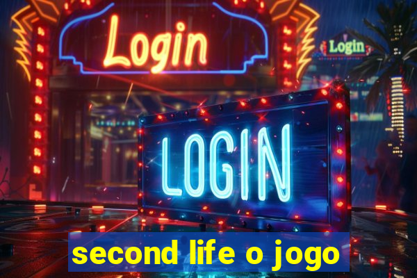 second life o jogo